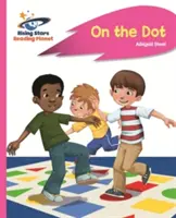 Reading Planet - On the Dot - Pink a: Rocket Phonics - ROCKET FONICS - Reading Planet - On the Dot - Pink a: Rocket Phonics