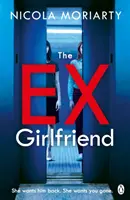 Bývalá priateľka - napínavý psychologický triler plný zvratov - Ex-Girlfriend - The gripping and twisty psychological thriller