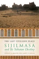 Posledné civilizované miesto: Sijilmasa a jej saharský osud - The Last Civilized Place: Sijilmasa and Its Saharan Destiny