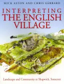 Interpretácia anglickej dediny: Krajina a komunita v Shapwicku, Somerset - Interpreting the English Village: Landscape and Community at Shapwick, Somerset