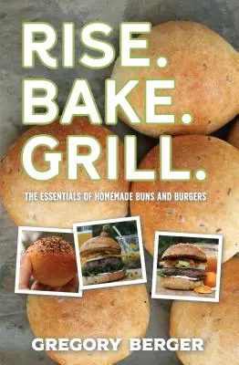 Buchty a hamburgery: Ručne pripravené hamburgery od vrchu až po spodok (Recepty na hamburgery a pečenie buchiet) - Buns and Burgers: Handcrafted Burgers from Top to Bottom (Recipes for Hamburgers and Baking Buns)