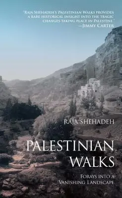 Palestínske prechádzky: Výlety do miznúcej krajiny - Palestinian Walks: Forays Into a Vanishing Landscape