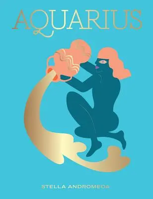 Vodnár: Využite silu zverokruhu (astrológia, hviezdne znamenia) - Aquarius: Harness the Power of the Zodiac (Astrology, Star Sign)