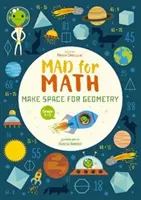 Bláznivý do matematiky: Vytvorte si priestor pre geometriu - Mad for Math: Make Space for Geometry