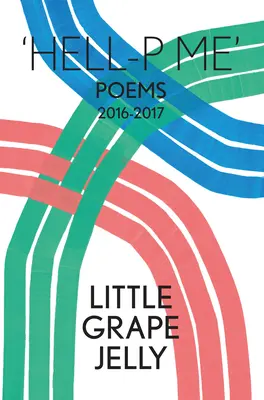 Hell-P Me: Básne 2016-2017 - Hell-P Me: Poems 2016-2017