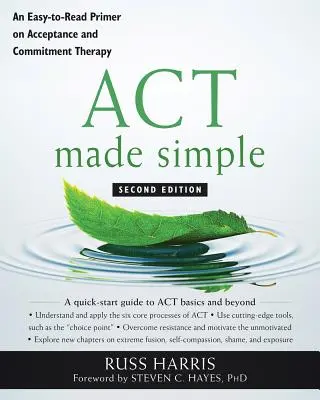 ACT Made Simple: Ľahko čitateľná príručka o terapii prijatím a záväzkami - ACT Made Simple: An Easy-To-Read Primer on Acceptance and Commitment Therapy