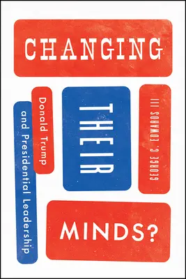 Menia svoje názory? Donald Trump a prezidentské vedenie - Changing Their Minds?: Donald Trump and Presidential Leadership