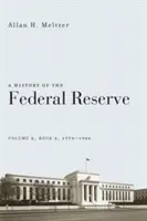 Dejiny Federálneho rezervného systému, zväzok 2, kniha 2, 1970-1986 - A History of the Federal Reserve, Volume 2, Book 2, 1970-1986