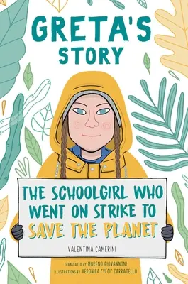 Príbeh Grety: Príbeh žiačky, ktorá štrajkovala, aby zachránila planétu - Greta's Story: The Schoolgirl Who Went on Strike to Save the Planet