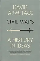 Občianske vojny - dejiny v myšlienkach - Civil Wars - A History in Ideas