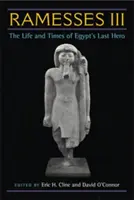 Ramzes III: Život a doba posledného egyptského hrdinu - Ramesses III: The Life and Times of Egypt's Last Hero