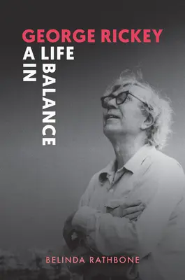 George Rickey: A Life in Balance (Život v rovnováhe) - George Rickey: A Life in Balance