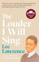 Čím hlasnejšie budem spievať: Príbeh rasizmu, nepokojov a vykúpenia - The Louder I Will Sing: A Story of Racism, Riots and Redemption