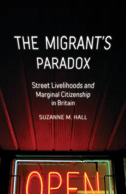 Paradox migranta, 31: Živobytie na ulici a marginálne občianstvo v Británii - The Migrant's Paradox, 31: Street Livelihoods and Marginal Citizenship in Britain