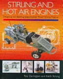 Stirlingove a teplovzdušné motory: Stirlingove motory: konštrukcia a stavba experimentálnych modelov Stirlingových motorov - Stirling and Hot Air Engines: Designing and Building Experimental Model Stirling Engines