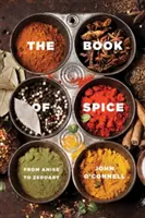 The Book of Spice (Kniha korenia): Od anízu po Zedoary - The Book of Spice: From Anise to Zedoary