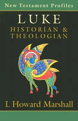 Lukáš: Historik a teológ - Luke: Historian & Theologian