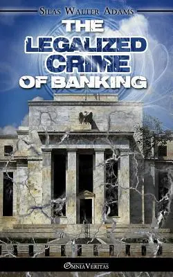 Legalizovaný zločin bankovníctva - The Legalized Crime of Banking