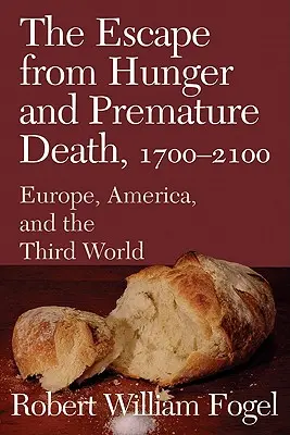 Útek pred hladom a predčasnou smrťou, 1700 - 2100: Európa, Amerika a tretí svet - The Escape from Hunger and Premature Death, 1700 2100: Europe, America, and the Third World