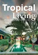 Tropické bývanie: Domy snov na exotických miestach - Tropical Living: Dream Houses at Exotic Places