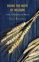 Matematika misie: Ovocie, vernosť a metriky - Doing the Math of Mission: Fruits, Faithfulness, and Metrics