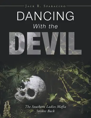 Tanec s diablom: Južanská dámska mafia vracia úder - Dancing with the Devil: The Southern Ladies Mafia Strikes Back