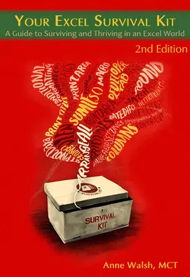 Vaša súprava na prežitie v Exceli 2. vydanie: Príručka na prežitie a prosperitu vo svete Excelu - Your Excel Survival Kit 2nd Edition: A Guide to Surviving and Thriving in an Excel World