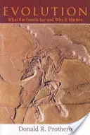 Evolúcia: Čo hovoria fosílie a prečo je to dôležité - Evolution: What the Fossils Say and Why It Matters