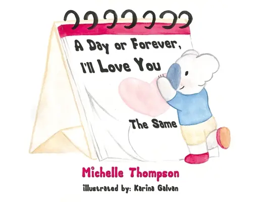 Jeden deň alebo navždy, budem ťa milovať stále rovnako - A Day or Forever, I'll Love You the Same