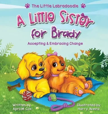 Malá sestra pre Bradyho: Príbeh o prijatí a prijatí zmeny - A Little Sister for Brady: A Story About Accepting & Embracing Change