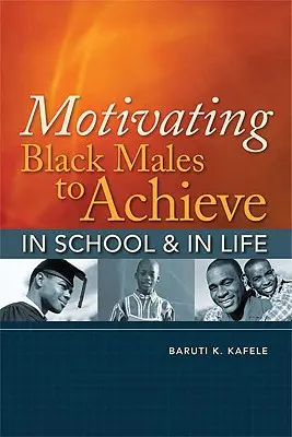 Motivovanie černošských mužov k úspechom v škole a v živote - Motivating Black Males to Achieve in School & in Life
