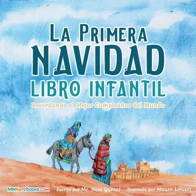 Prvá vianočná kniha pre deti (španielsky): Spomienka na najväčšie narodeniny na svete - The First Christmas Children's Book (Spanish): Remembering the World's Greatest Birthday