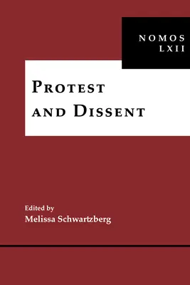 Protest a nesúhlas: Nomos LXII - Protest and Dissent: Nomos LXII