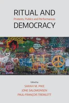 Rituál a demokracia: Protesty, verejnosť a predstavenia - Ritual and Democracy: Protests, Publics and Performances
