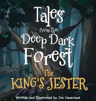 Príbehy z hlbokého temného lesa: Kráľovský šašo - Tales from The Deep Dark Forest: The King's Jester