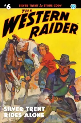 Westernový nájazdník #6: Silver Trent jazdí sám - The Western Raider #6: Silver Trent Rides Alone