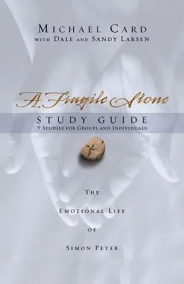 Krehký kameň Študijná príručka: Citový život Šimona Petra - A Fragile Stone Study Guide: The Emotional Life of Simon Peter