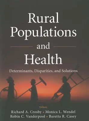 Vidiecke obyvateľstvo a zdravie: Determinanty, rozdiely a riešenia - Rural Populations and Health: Determinants, Disparities, and Solutions