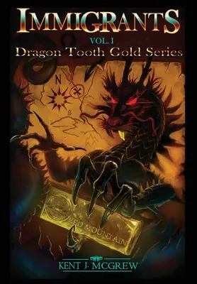 Imigranti: Zlatý dračí zub - séria Zlatý dračí zub - Immigrants: Volume I - Dragon Tooth Gold Series