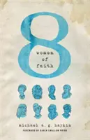 Osem žien viery - Eight Women of Faith
