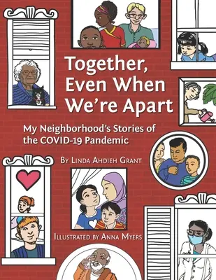 Spolu, aj keď sme oddelení: Príbehy môjho susedstva o pandémii Covid-19 - Together Even When We're Apart: My Neigborhood's Stories of the Covid-19 Pandemic