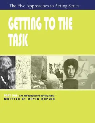 Dostať sa k úlohe, prvá časť série Päť prístupov k herectvu - Getting to the Task, Part One of The Five Approaches to Acting Series
