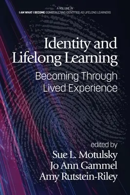 Identita a celoživotné vzdelávanie: Stávanie sa prostredníctvom prežitých skúseností - Identity and Lifelong Learning: Becoming Through Lived Experience