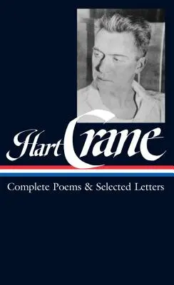 Hart Crane: Kompletné básne a vybrané listy (Loa #168) - Hart Crane: Complete Poems & Selected Letters (Loa #168)