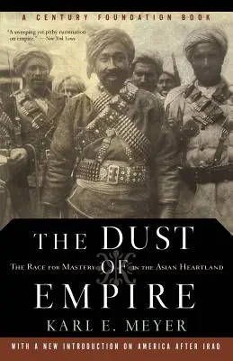 Prach impéria: Preteky o nadvládu v ázijskom srdci - The Dust of Empire: The Race for Mastery in the Asian Heartland