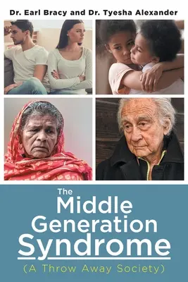 Syndróm strednej generácie: (A Throw Away Society) - The Middle Generation Syndrome: (A Throw Away Society)