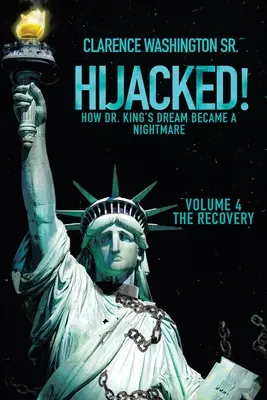 Unesený! Kinga sa stal nočnou morou (4. diel, Obnova) - Hijacked!: How Dr. King's Dream Became a Nightmare (Volume 4, the Recovery)