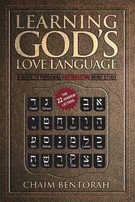 Učenie sa Božiemu jazyku lásky: Sprievodca osobným štúdiom hebrejských slov - Learning God's Love Language: A Guide to Personal Hebrew Word Study