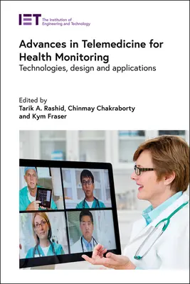 Pokroky v telemedicíne pre monitorovanie zdravia: Technológie, dizajn a aplikácie - Advances in Telemedicine for Health Monitoring: Technologies, Design and Applications
