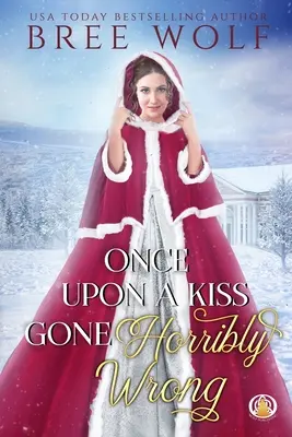 Raz sa bozk strašne zvrtol - Once Upon a Kiss Gone Horribly Wrong